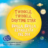 Twinkle, Twinkle Daytime Star / Brilla, Brilla, Estrellita del D?a : Skytime - Elizabeth Everett