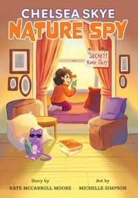 Chelsea Skye, Nature Spy - Kate McCarroll Moore