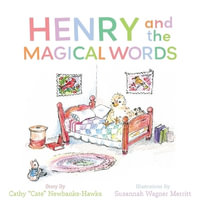 Henry and the Magical Words - Cathy Cate Newbanks-Hawks