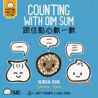 Counting With Dim Sum - Cantonese : A Bilingual Book in English and Cantonese with Traditional Characters and Jyutping - Lacey Benard