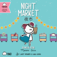 Night Market - Simplified : A Bilingual Book in English and Mandarin with Simplified Characters and Pinyin - Lacey Benard