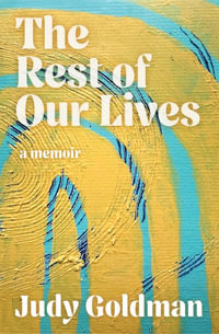 The Rest of Our Lives - Judy Goldman