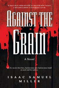 Against the Grain - Isaac Samuel Miller