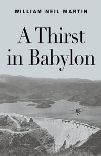 A Thirst in Babylon - William Neil Martin