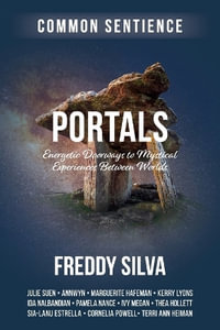 Portals : Energetic Doorways to Mystical Experiences Between Worlds - Freddy Silva