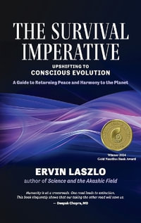 The Survival Imperative : Upshifting to Conscious Evolution - Ervin Laszlo