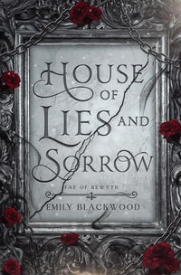 House of Lies and Sorrow - Emily Blackwood