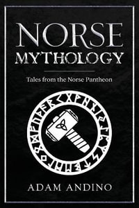 Norse Mythology : Tales from the Norse Pantheon - Adam Andino