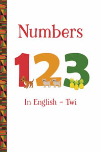 Numbers 123 in English - Twi - Artika R. Tyner