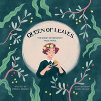 Queen of Leaves : The Story of Botanist Ynes Mexia - Isabel Mu?oz