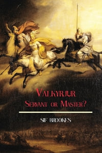 Valkyrjur, Servant or Master? - Sif Brookes