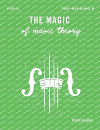 The Magic of Music Theory Pre-Reading B - Viola : The Magic of Music Theory - Kristin Campbell