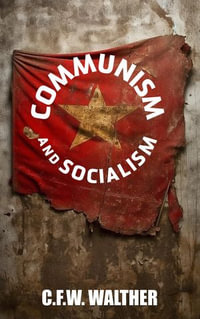 Communism and Socialism - C.F.C. Walther