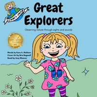 Great Explorers : Observing nature through sights and sounds - Kara A. Mullane