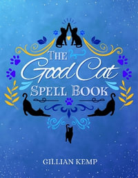 The Good Cat Spell Book - Gillian Kemp