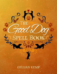 The Good Dog Spell Book - Gillian Kemp