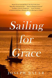 Sailing For Grace - Joseph Bauer