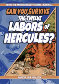 Can You Survive the Twelve Labors of Hercules? : A Choose Your Path Book - Brandon Terrell