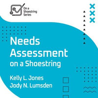 Needs Assessment on a Shoestring : On a Shoestring - Kelly Jones