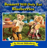 Bennett Will Only Eat Blueberries - Nicole Dillenberg