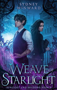 A Weave of Starlight - Sydney Winward