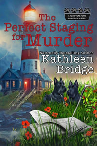 The Perfect Staging for Murder : A cozy cottage-by-the-sea whodunnit - Kathleen Bridge