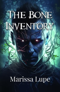 The Bone Inventory - Marissa Lupe