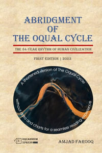 Abridgment of The Oqual Cycle : The 84-Year Rhythm of Human Civilization (2023) - Amjad Farooq