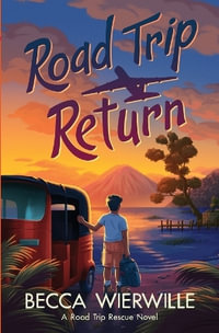 Road Trip Return : Road Trip Rescue - Becca Wierwille