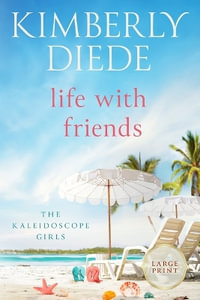 Life with Friends : Large Print - Kimberly Diede