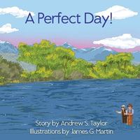 A Perfect Day! - Andrew S. Taylor