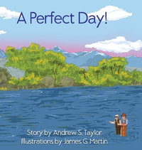 A Perfect Day! - Andrew S. Taylor