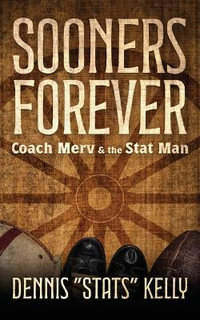 Sooners Forever : Coach Merv and the Stat Man - Dennis G. Kelly