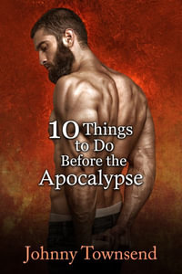 10 Things to Do Before the Apocalypse - Johnny Townsend