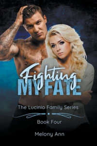 Fighting My Fate : The Lucinio Family Series - Melony Ann