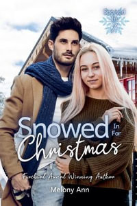 Snowed In For Christmas : Snowed In Trilogy - Melony Ann