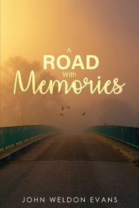 Road with Memories - John Weldon Evans