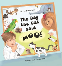 The Day the Cat Said 'MOO!' - Terrie Sizemore