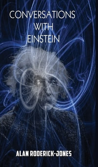 Conversations with Einstein - Alan Roderick-Jones