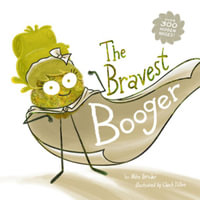 The Bravest Booger - Mike Bender