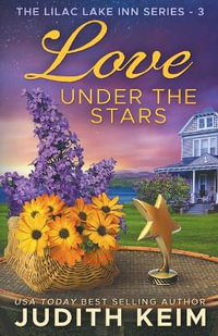 Love Under the Stars : The Lilac Lake Inn - Judith Keim