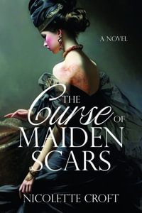 The Curse of Maiden Scars - Nicolette Croft