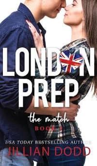 The Match : London Prep - Jillian Dodd