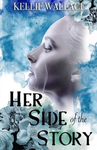 Her Side of the Story - Kellie Wallace