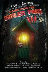 It Came From the Trailer Park : Volume 3.5 - William Joseph Roberts