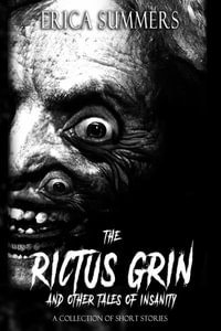 The Rictus Grin and Other Tales of Insanity - Erica Summers