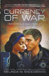 Currency of War : Imperials Saga - Melinda M. Snodgrass