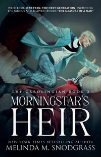 Morningstar's Heir : The Carolingian - Melinda M. Snodgrass