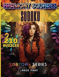 Harmony Squares Sudoku : LGBT Q AI+ Series - Sureshot Books Publishing LLC