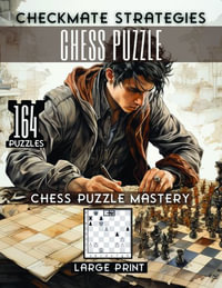 Checkmate Strategies Chess Puzzle : Chess Puzzle Mastery - Sureshot Books Publishing LLC